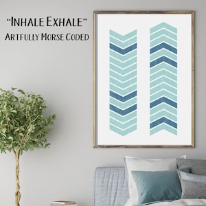 Inhale Exhale Morse Code Art / Unique Gift / Geometric Modern Art For Living Room, Bed Room And Your Other Zen Spaces