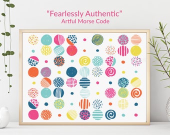 Intrépidement authentique - Bright Art Print In Morse Code