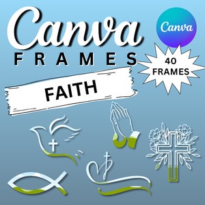 May include: A set of 40 Canva frames with a Christian theme. The frames feature images of a dove, a cross, a fish, a heart, and praying hands. The text "Canva Frames" and "FAITH" are also included in the image.