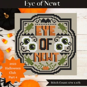 May include: Cross stitch pattern for a Halloween themed design featuring the phrase "Eye of Newt" with a spooky eye motif. The pattern is 67 stitches wide by 67 stitches high.