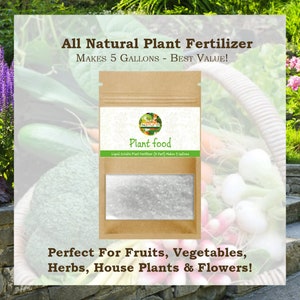 High Quality Plant Fertilizer - All Natural - Liquid Soluble Plant Food - Mixes In Water - Makes 5, 10 or 15 Gallons - Grow Your Own Food