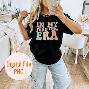 Thrifting Era PNG: Thrift Lover Digital File for DTF & Sublimation