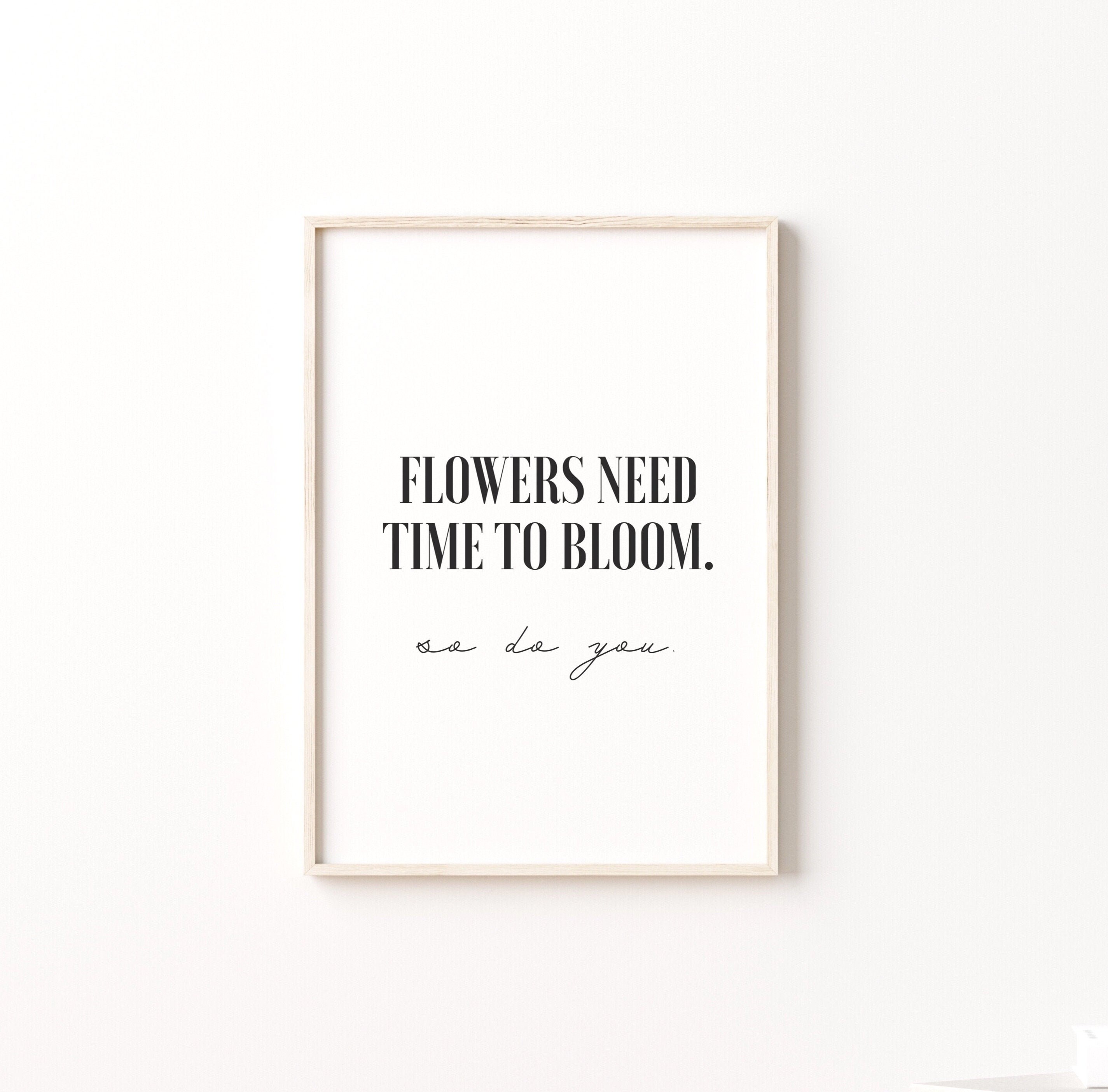 Flowers Need Time To Bloom So Do You Digital Art Bedroom Girls Etsy