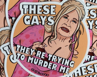 These gays they're trying to murder me! Sticker Jennifer Tanya Lotus