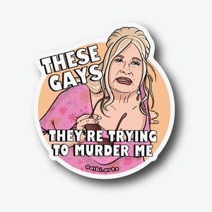 These gays they're trying to murder me Sticker Jennifer Tanya Lotus image 3