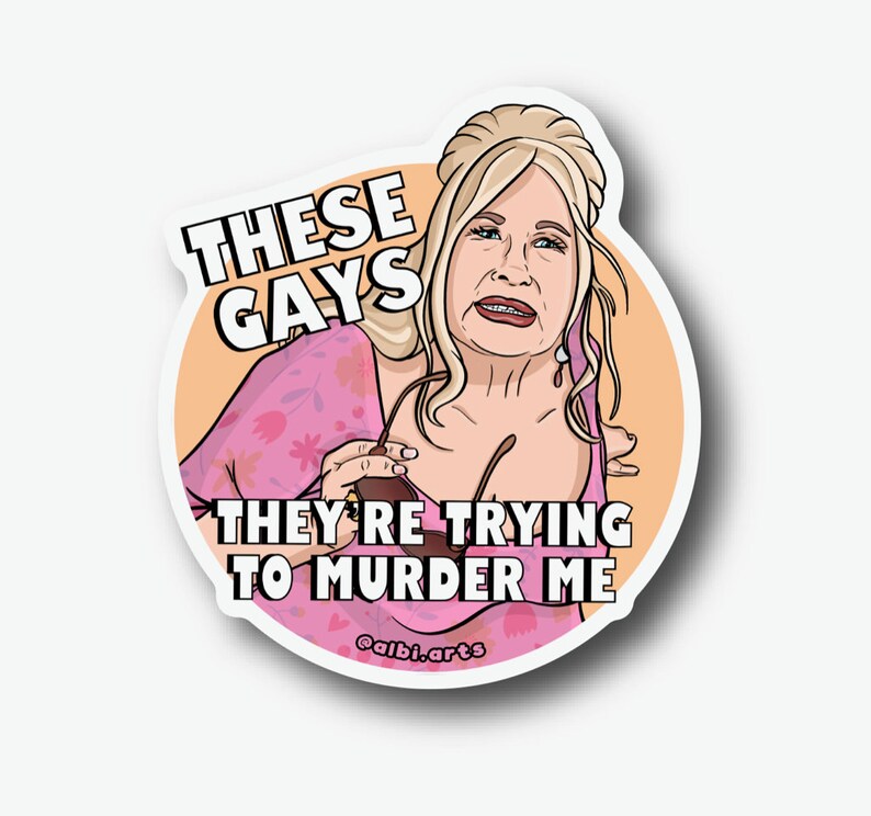 These gays they're trying to murder me Sticker Jennifer Tanya Lotus image 3