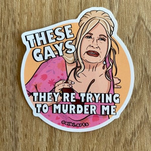 These gays they're trying to murder me Sticker Jennifer Tanya Lotus image 2