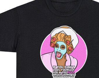 Love Yourself || Unisex Tee Rupaul quote, Drag race Drag queen themed shirt