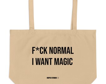 F*ck Normal I Want Magic Tote Bag | Statement Stofftasche aus Bio-Baumwolle | Große Einkaufstasche | Minimalistisches Design