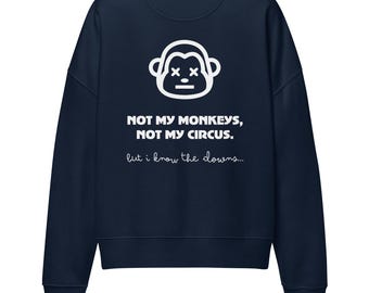 Ni mis monos, ni mi circo – Sudadera orgánica para mujer | Sudadera con estampado en la espalda