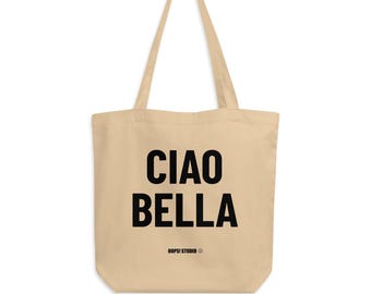 Ciao Bella – Organic Tote Bag | Statement Bag | Jute Bag with Saying