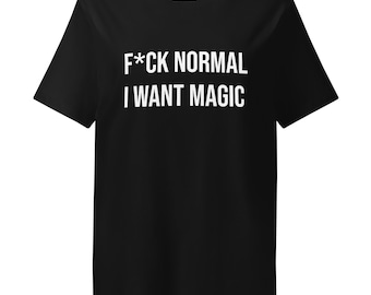 Camiseta "Al diablo con lo normal, quiero magia" | Camiseta con mensaje para mujer | Camiseta de algodón orgánico | Diseño minimalista