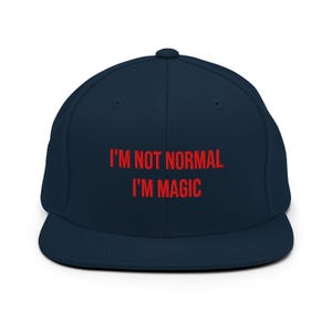 Snapback-Cap "I'm not normal I'm magic"