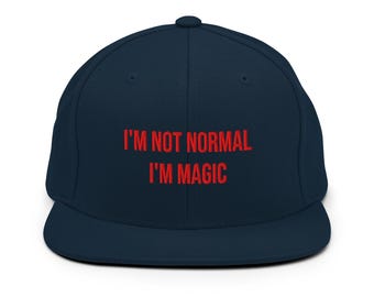 Snapback cap "I'm not normal I'm magic"