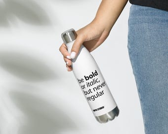 Utilisez le gras ou l'italique, mais jamais le texte normal – Bouteille isotherme – Bouteille d'eau en acier inoxydable