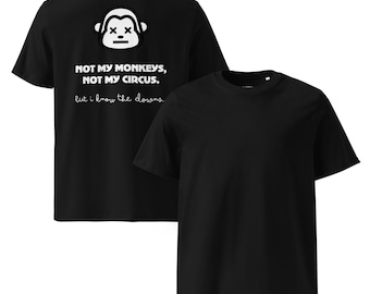 Ni mis monos, ni mi circo – Camiseta unisex orgánica | Camiseta con mensaje estampado en la espalda