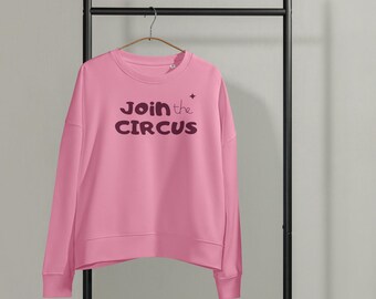 Rejoignez le cirque ! Sweat-shirt femme en coton bio, imprimé sur le devant et broderie sur les manches.