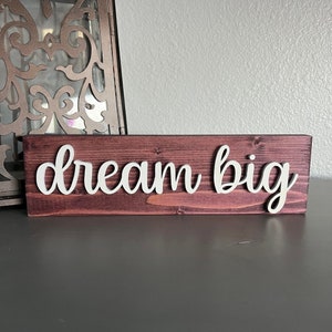 Dream Big Sign, Home Decor, Small Home Decor Sign, Inspirational Sign for Home, Motivational Office Decor, Positive Affirmation Sign