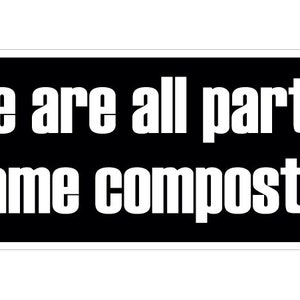 Fight Club - Wir sind alle Teil des gleichen Komposthaufens - farbiger Aufkleber!