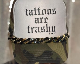 Tattoos are Trashy Otto Foam Trucker Hat