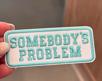 Parche termoadhesivo bordado "Somebody's Problem" - Verde azulado y blanco