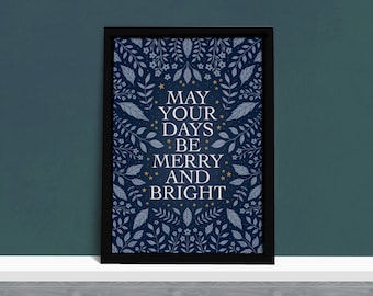 May Your Days Be Merry and Bright Art Print - Christmas Typography - Blue Floral Decoration - Illustrated Wall Art - Holiday Decor