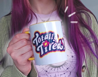 Tired MUG // dishwasher safe ceramic coffee meme mug