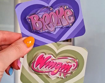 Broke, Wingin' It, Tired PINS // funny meme badge acrylic brooch pin gift