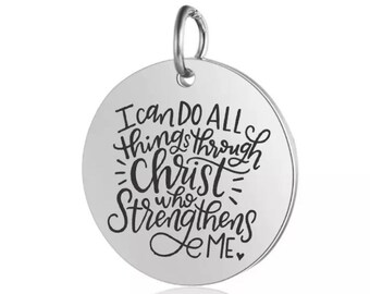 Stainless Steel Charm - Laser engraved - I can do all things through Christ - Philippian 4:13 - Scripture Charm - Bible Verse Charm