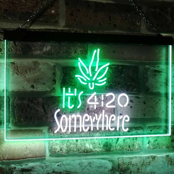 Marijuana It's 4:20 Somewhere Weed High Life Dual Color LED Neon