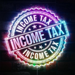May include: A neon sign with a rainbow coloured border and the words "INCOME TAX" in a white circle with black stars.