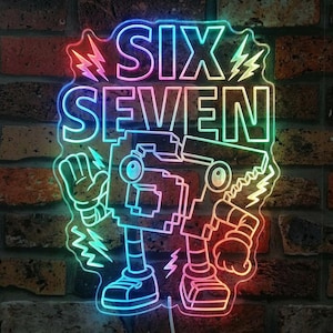 May include: A neon sign with the words "SIX SEVEN" in a colorful, outlined font. The sign features a cartoon robot with lightning bolt accents. The sign is mounted on a brick wall.