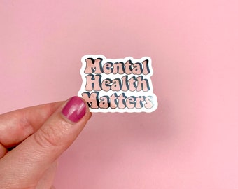 Mental Health Matters Sticker | Positive Stickers | Mental Health Stickers | Laptop Sticker | Mental Health Gift | Self Care Gifts For Women
