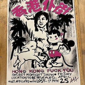 May include: A black and white poster with pink text and illustrations. The poster features a woman, cartoon characters, and palm trees. Text includes "HONG KONG FUCK YOU" and "SECRET MIDNIGHT SHOW... APRIL 25 AM".