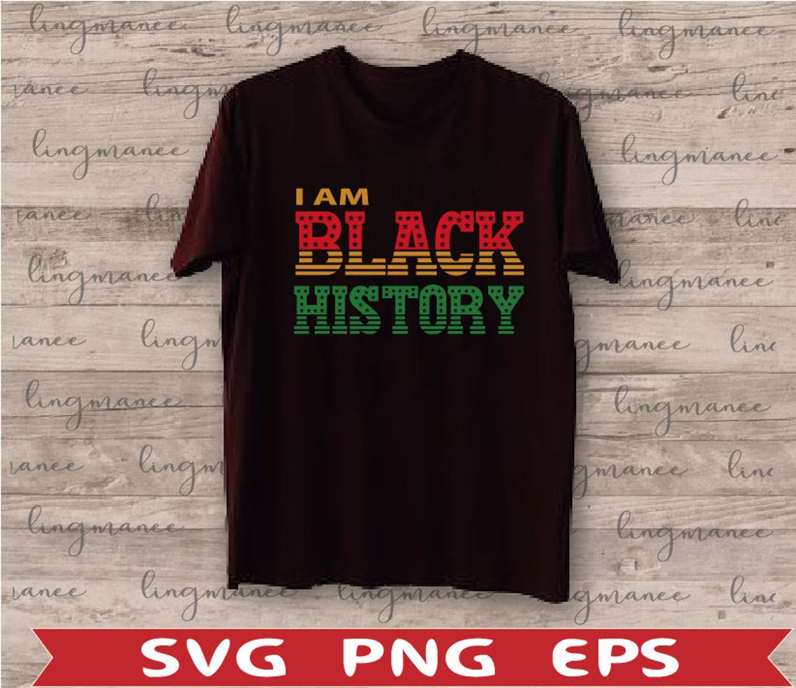 I Am Black History Svg. Black History Svg . Digital File for Cricut ...