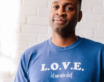 L.O.V.E. - T-shirt • Vote T-Shirt • Unisex Fit T-Shirt
