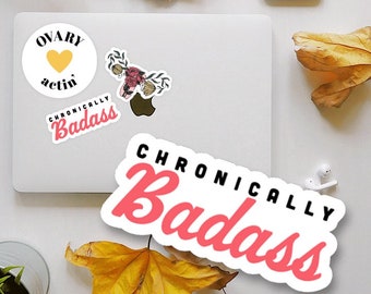Vinyl Sticker Pink Chronically Badass, Endometriosis, PCOS, and Chronic Illness, Autoimmune Disorder, Awareness Support