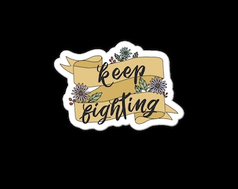 Keep fighting stickers