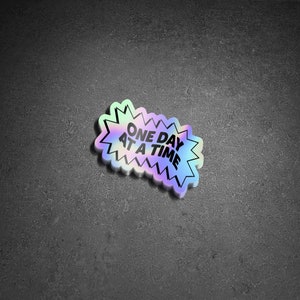 One Day At A Time Holographic Sticker