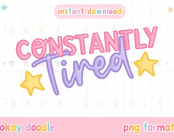 Constantly Tired PNG: Mental Health Sticker Design (Commercial Use)