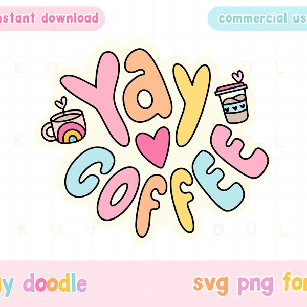 YAY Coffee SVG PNG | cute quotes and sayings | Commercial use