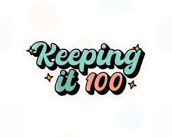 Könnte beinhalten: Ein digitaler Download-Grafik mit dem Satz "Keeping it 100" in einer Retro-Schriftart. Der Text ist türkis und korallenfarben mit schwarzer Umrandung und Sternakzenten. Oben im Bild steht "SVG | PNG DIGITAL DOWNLOAD".