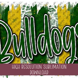 Bulldogs Verde/Oro Pincelada PNG - Diseño de sublimación listo para imprimir - Mascota de la escuela PNG