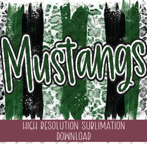 Mustangs Green/Black Brushstroke PNG - Ready To Print Sublimation Design - School Mascot PNG