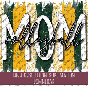 Volleyball Mom Green/Gold/Yellow Brushstroke PNG - Ready To Print Sublimation Design - School Team Mascot PNG