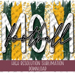 Football Mom Green/Gold/Yellow Brushstroke PNG - Ready To Print Sublimation Design - School Team Mascot PNG