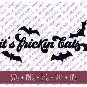 It&#39;s frickin bats - Halloween - Fall - I love Halloween - Spooky