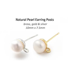 May include: Two natural pearl earring posts, one silver and one gold, each with a white pearl and a loop for attaching a charm. The text reads "Natural Pearl Earring Posts" and "brass, gold & silver 10mm x 7.5mm".