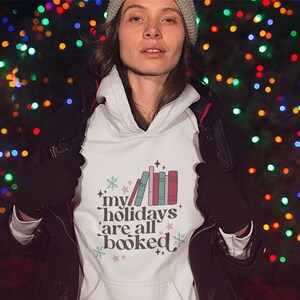 Holidays are all booked bookish hoodie Book Lover Romance Reader Fantasy reader Gift For Book Lover Bookworm Book Lover Christmas hoodie