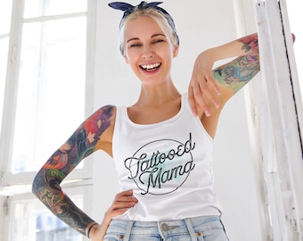 Tattooed Mama tank, Tattooed Mom, Cool Moms Have Tattoos, Tattoo tank, Tattoo Shirts, Tattoo Lover Gift, Tattoo Lover Shirt, Inked Mom Gift